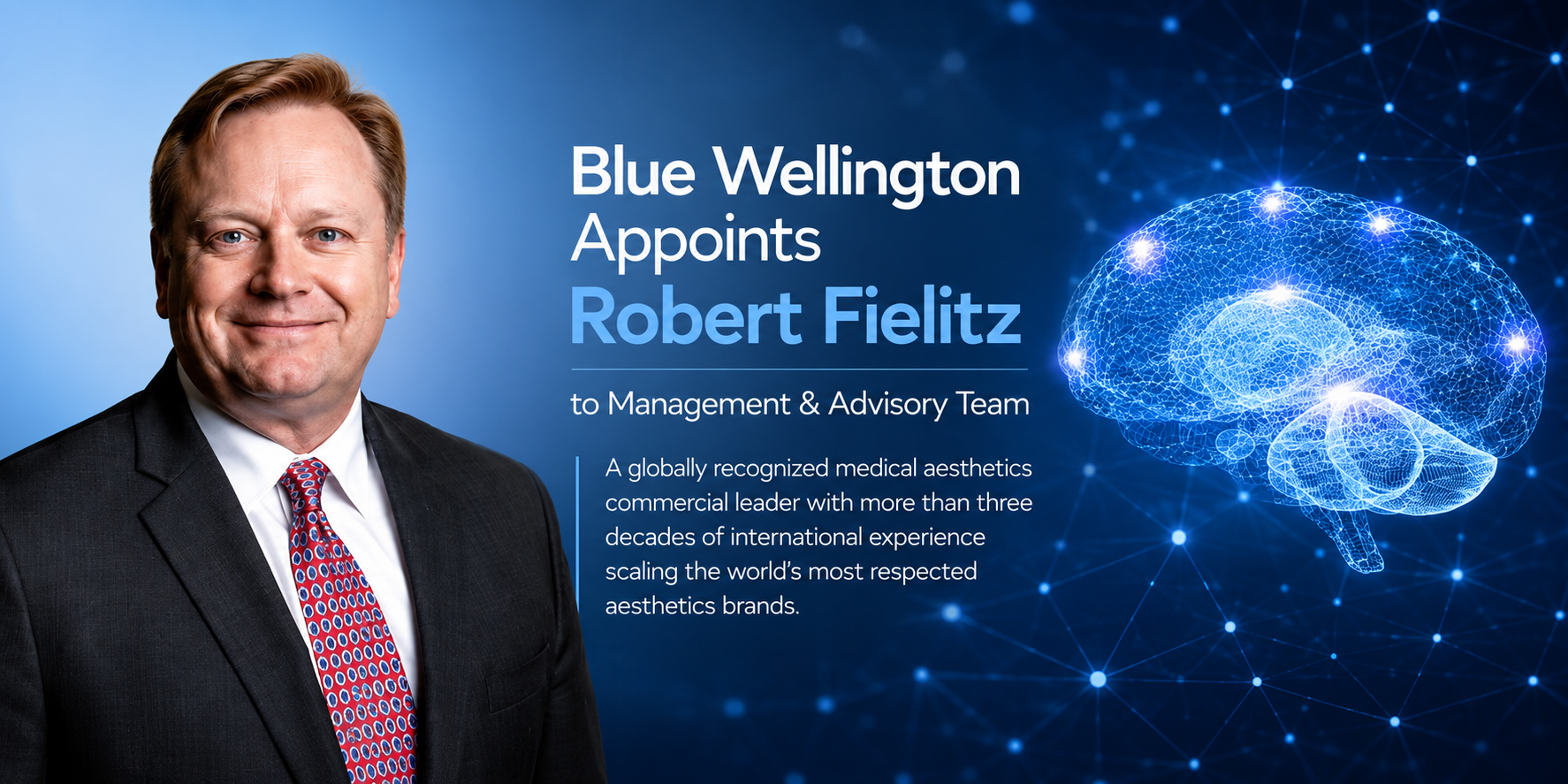 Blue Wellington Appoints Medtech Aesthetics Veteran Robert Fielitz to Management & Advisory Team